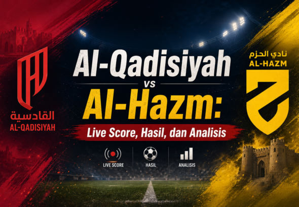 al-qadisiyah - Al-Qadisiyah vs Al-Hazm: Live Score, Hasil, dan Analisis