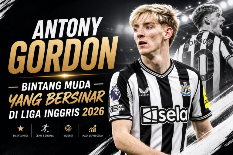 antony - Antony Gordon: Bintang Muda yang Bersinar di Liga Inggris 2026
