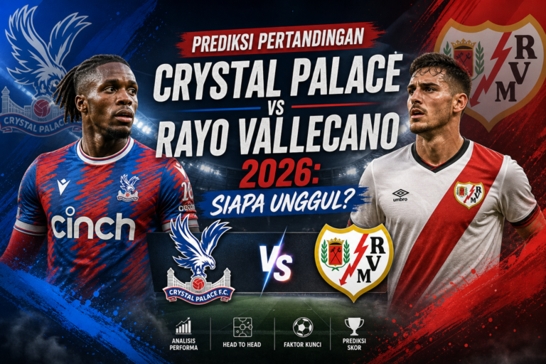 crystal - Prediksi Pertandingan Crystal Palace vs Rayo Vallecano 2026: Siapa Unggul?
