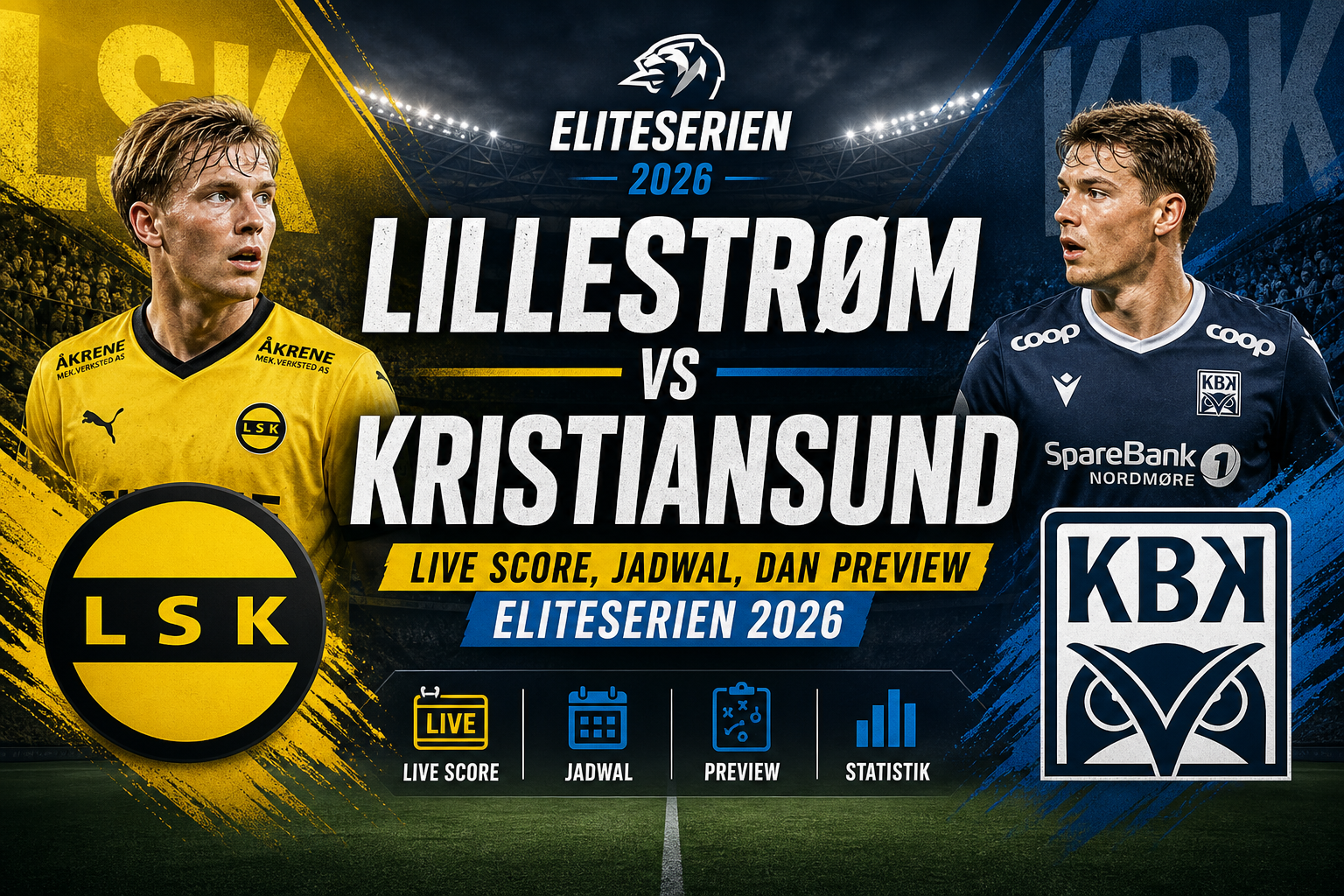 eliteserien - Lillestrøm vs Kristiansund: Live Score, Jadwal, dan Preview Eliteserien 2026