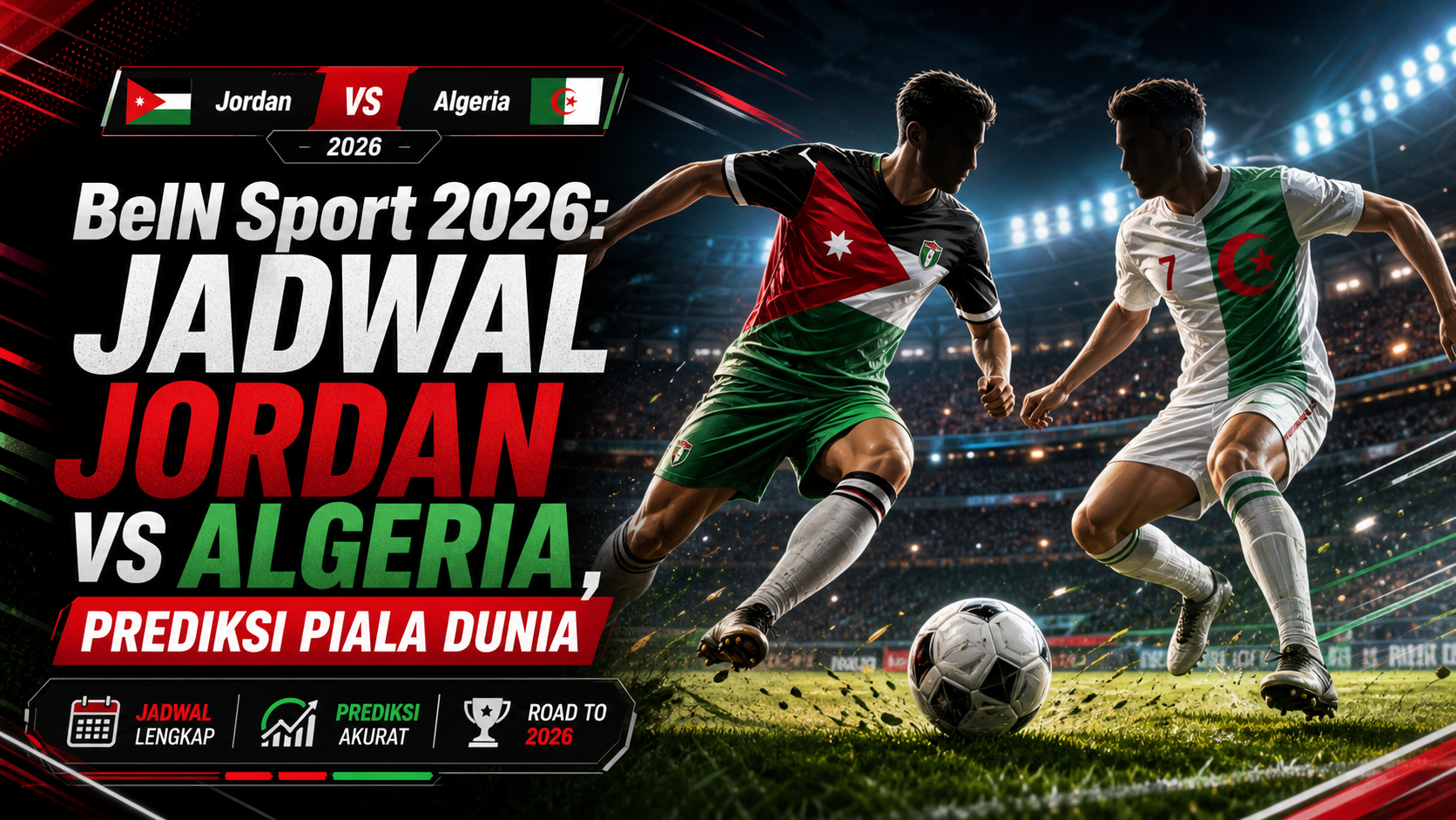bein - BeIN Sport 2026: Jadwal Jordan vs Algeria, Prediksi Piala Dunia
