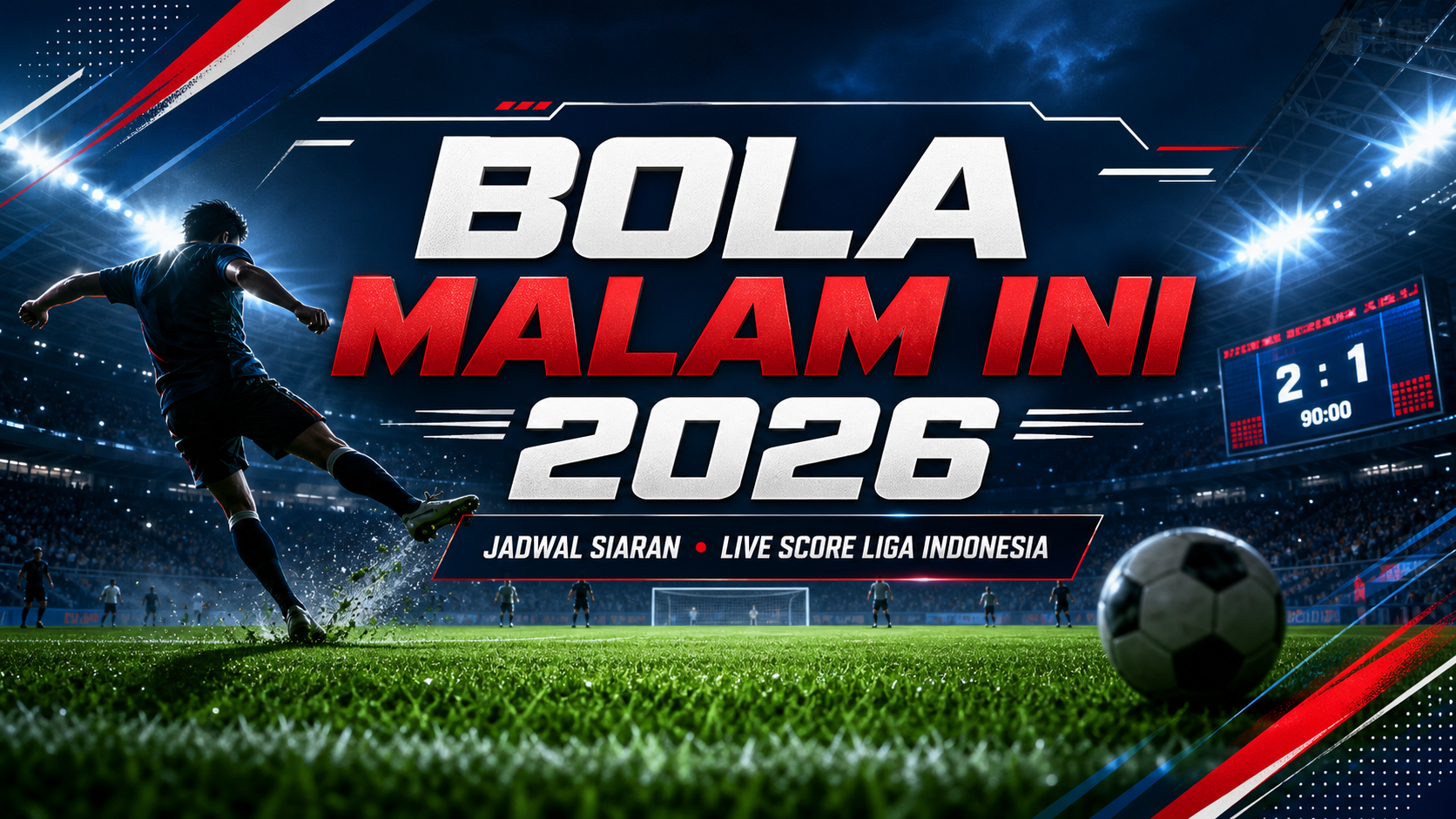 bola - Bola Malam Ini 2026: Jadwal Siaran, Live Score Liga Indonesia