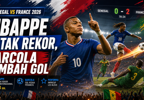 mbappe - Senegal vs France 2026: Mbappe Cetak Rekor, Barcola Tambah Gol