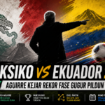 meksiko - Meksiko vs Ekuador 2026: Aguirre Kejar Rekor Fase Gugur Pildun