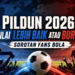 pildun - Pildun 2026 Dinilai Lebih Baik atau Buruk? Sorotan Fans Bola