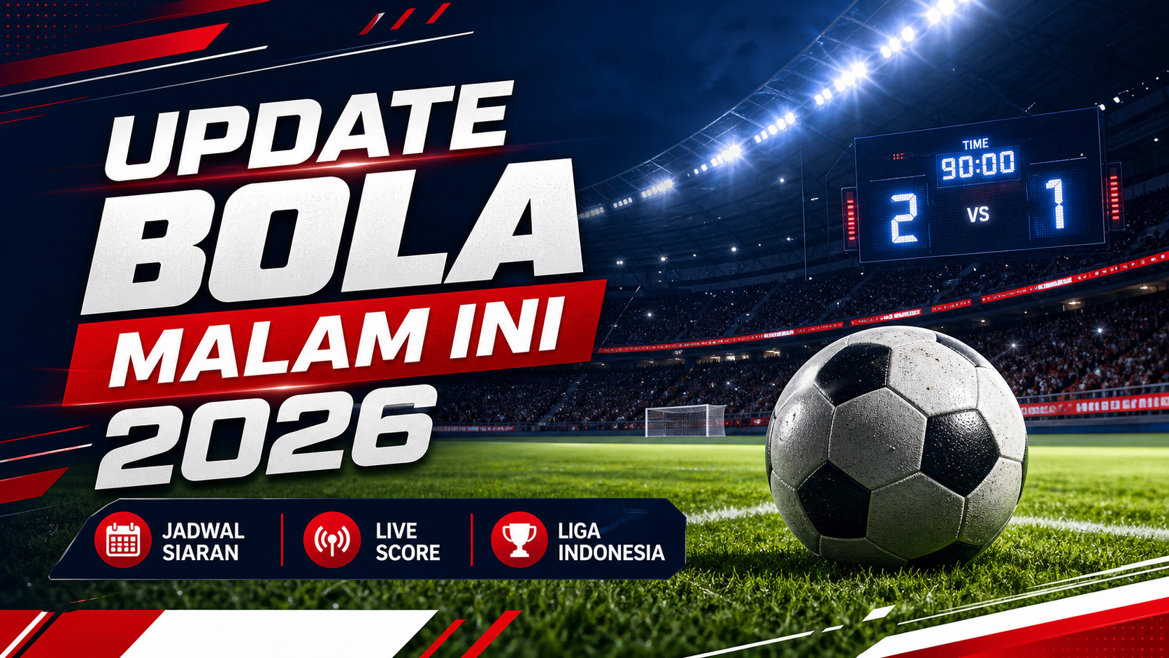 Update Bola Malam Ini 2026 - bola