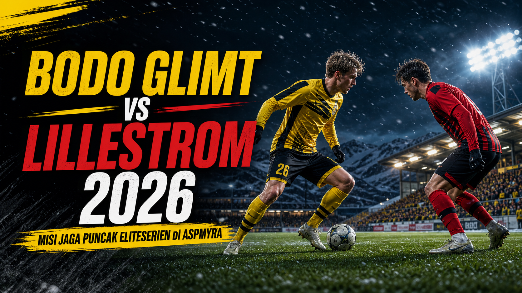 bodo - Bodo Glimt vs Lillestrom 2026: Misi Jaga Puncak Eliteserien di Aspmyra