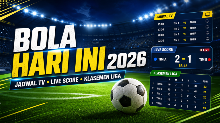 bola - Bola Hari Ini 2026: Jadwal TV, Live Score, Klasemen Liga