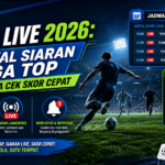 bola - Bola Live 2026: Jadwal Siaran Liga Top dan Cara Cek Skor Cepat