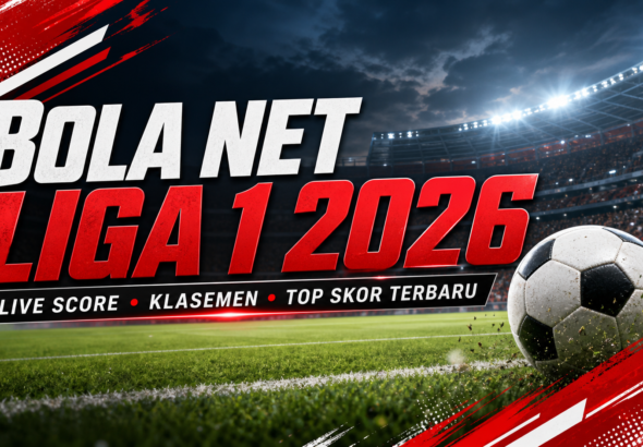 bola - Bola Net Liga 1 2026: Live Score, Klasemen, Top Skor Terbaru
