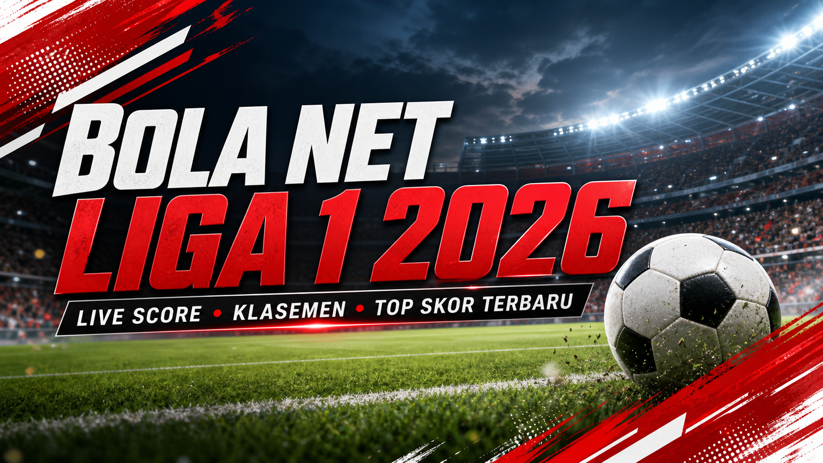 bola - Bola Net Liga 1 2026: Live Score, Klasemen, Top Skor Terbaru