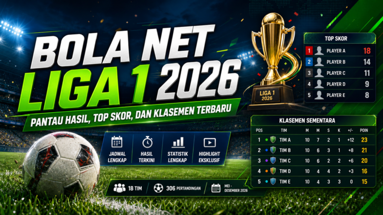 bola - Bola Net Liga 1 2026: Pantau Hasil, Top Skor, dan Klasemen Terbaru