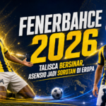 fenerbahce - Fenerbahce 2026: Talisca Bersinar, Asensio Jadi Sorotan di Eropa