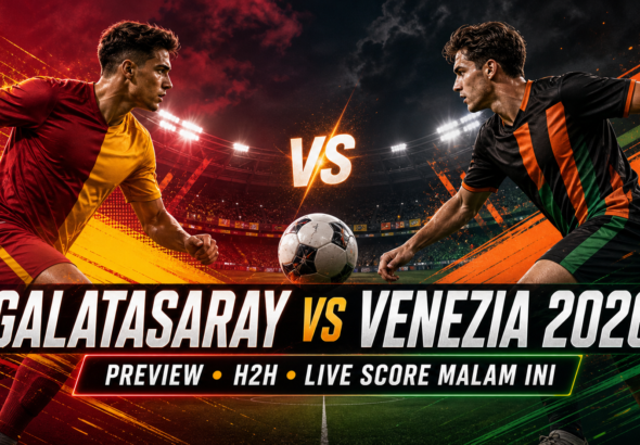 galatasaray - Galatasaray vs Venezia 2026: Preview, H2H, dan Live Score Malam Ini
