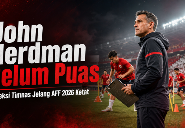 herdman - John Herdman Belum Puas, Seleksi Timnas Jelang AFF 2026 Ketat