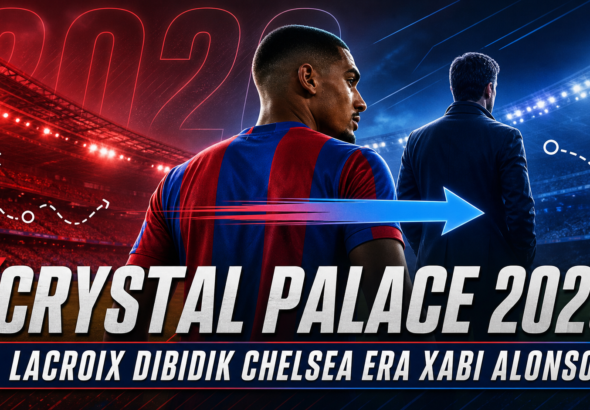 lacroix - Crystal Palace 2026: Lacroix Dibidik Chelsea Era Xabi Alonso