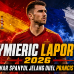 laporte - Aymeric Laporte 2026: Psywar Spanyol Jelang Duel Prancis Panas