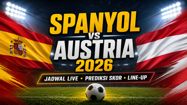 spanyol - Spanyol vs Austria 2026: Jadwal Live, Prediksi Skor, Line-up