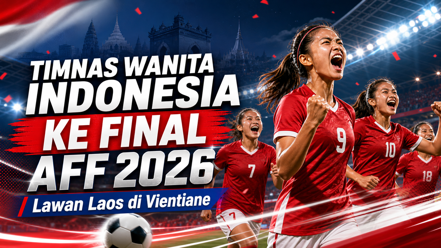 timnas - Timnas Wanita Indonesia ke Final AFF 2026, Lawan Laos di Vientiane