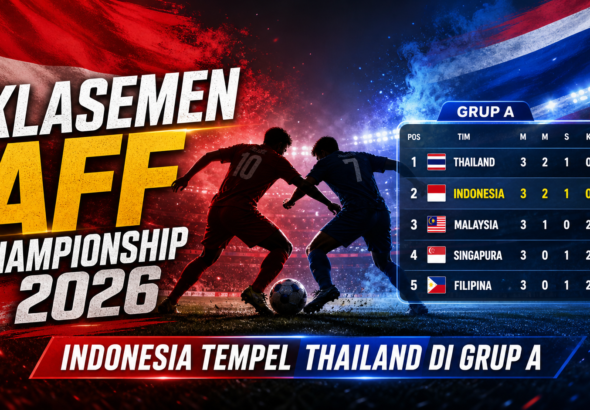 aff - Klasemen AFF Championship 2026: Indonesia Tempel Thailand di Grup A