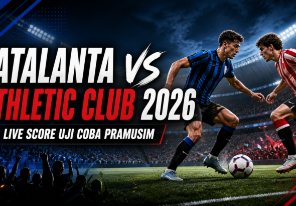 atalanta - Atalanta vs Athletic Club 2026: Live Score Uji Coba Pramusim
