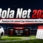 bola - Bola Net 2026: Panduan Cek Jadwal Liga Indonesia dan Live Score