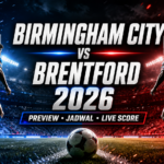 brentford - Birmingham City vs Brentford 2026: Preview, Jadwal, Live Score