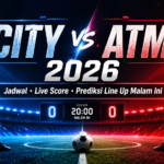 city - City vs ATM 2026: Jadwal, Live Score, dan Prediksi Line Up Malam Ini