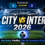 city - City vs Inter 2026: Live Score, Prediksi, Line Up Pramusim di Kai Tak
