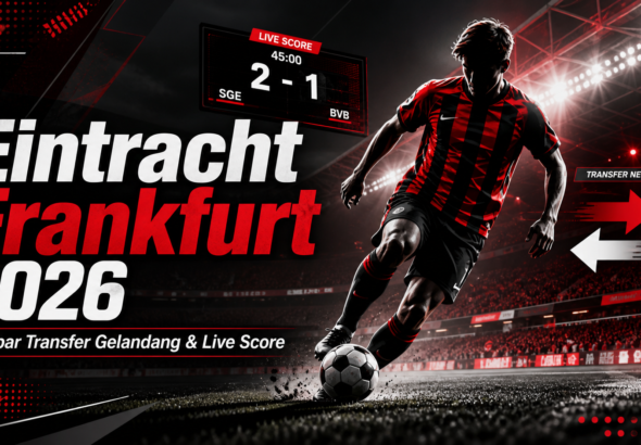 frankfurt - Eintracht Frankfurt 2026: Kabar Transfer Gelandang dan Live Score