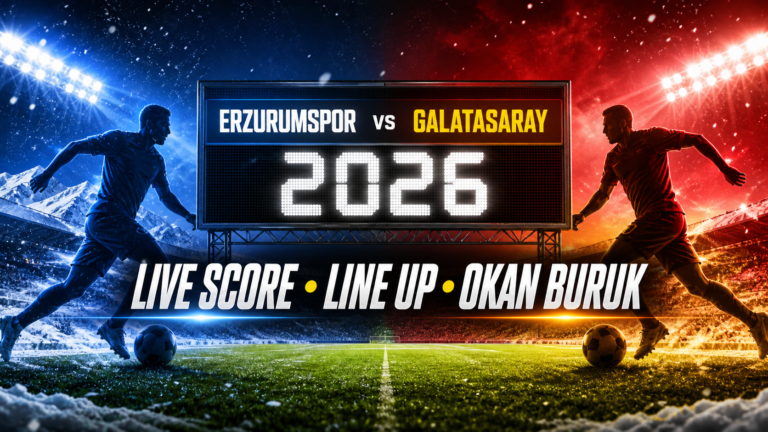 galatasaray - Erzurumspor vs Galatasaray 2026: Live Score, Line Up, Okan Buruk
