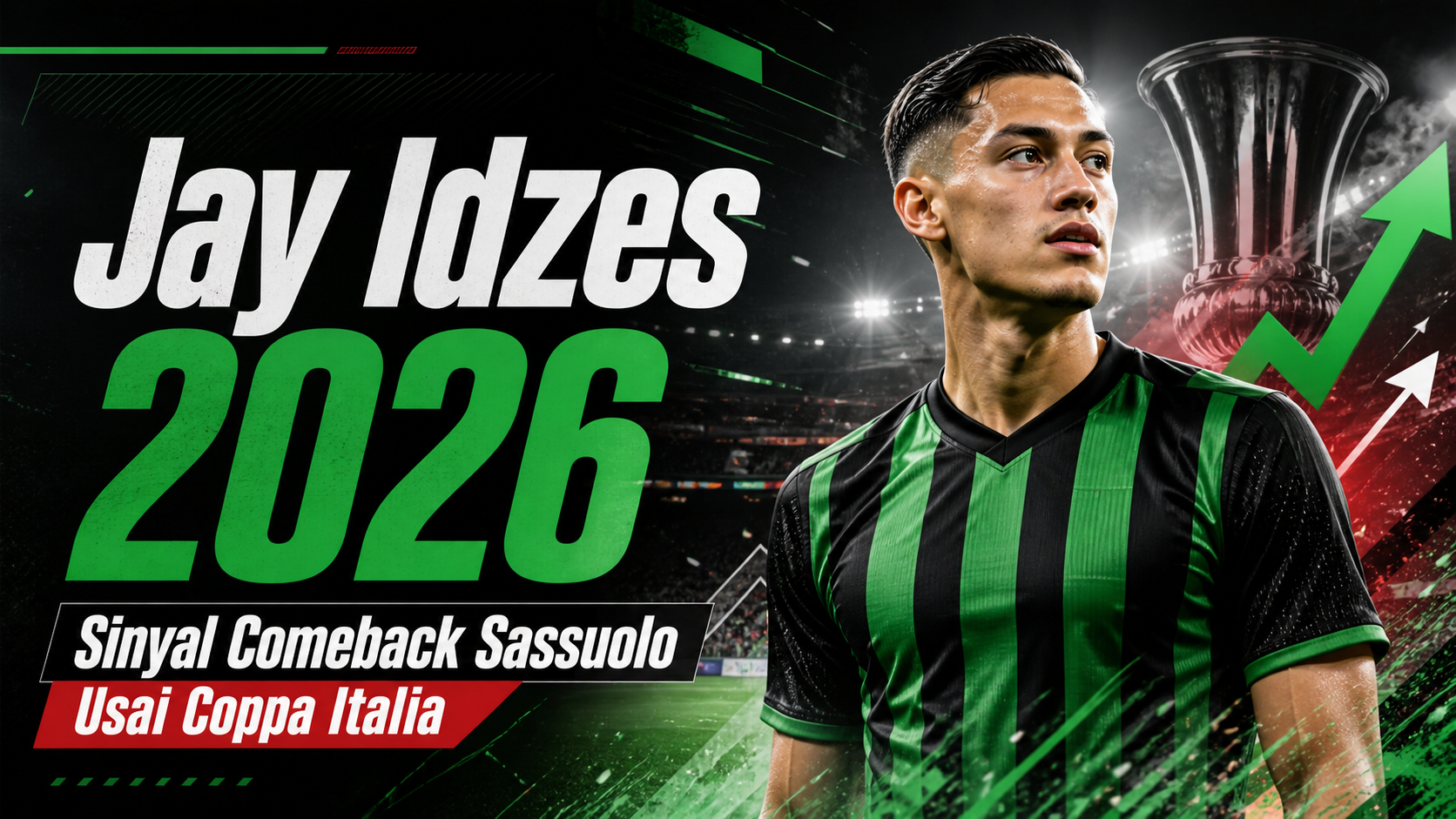 idzes - Jay Idzes 2026: Sinyal Comeback Sassuolo Usai Coppa Italia