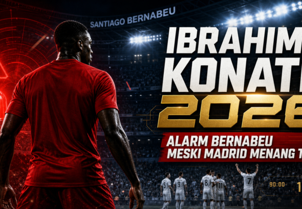 konaté - Ibrahima Konaté 2026: Alarm Bernabeu Meski Madrid Menang Tipis