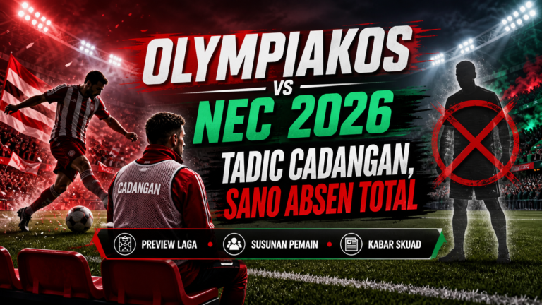 olympiakos - Olympiakos vs NEC 2026: Tadic Cadangan, Sano Absen Total