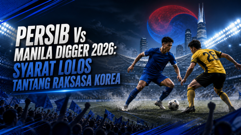 persib - Persib Vs Manila Digger 2026: Syarat Lolos Tantang Raksasa Korea