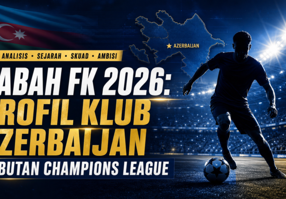 sabah - Sabah FK 2026: Profil Klub Azerbaijan Debutan Champions League