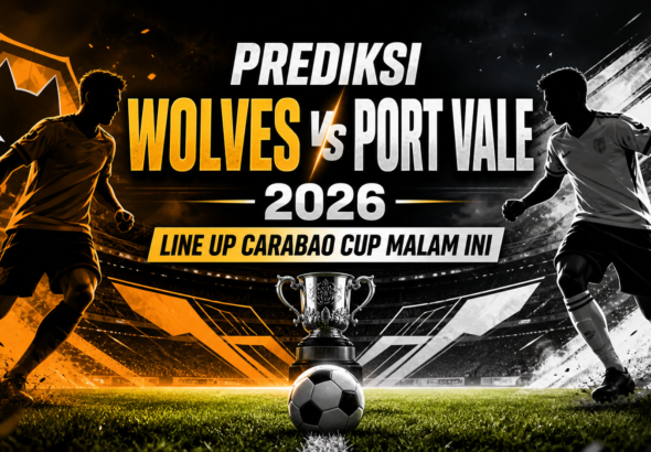wolves - Prediksi Wolves vs Port Vale 2026: Line Up Carabao Cup Malam Ini