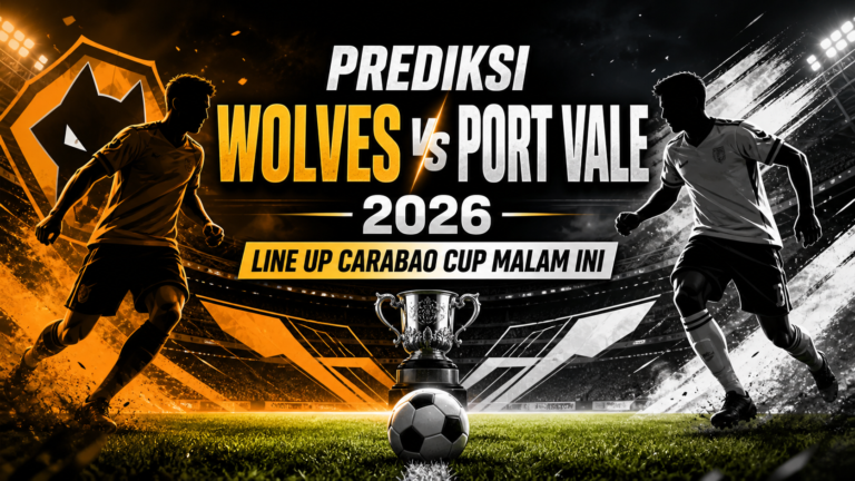 wolves - Prediksi Wolves vs Port Vale 2026: Line Up Carabao Cup Malam Ini