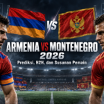 armenia - Armenia vs Montenegro 2026: Prediksi, H2H, dan Susunan Pemain