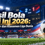 bola - Hasil Bola Hari Ini 2026: Skor Akhir dan Klasemen Liga Dunia