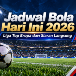 bola - Jadwal Bola Hari Ini 2026: Liga Top Eropa dan Siaran Langsung