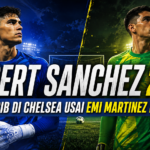 sanchez - Robert Sanchez 2026: Nasib di Chelsea Usai Emi Martinez Datang