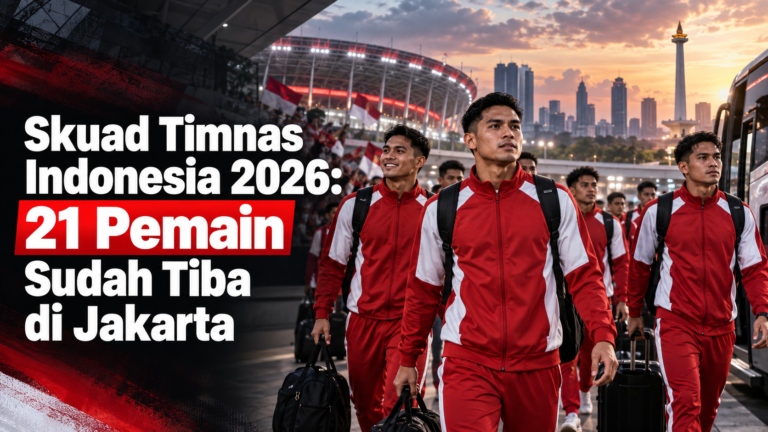 timnas - Skuad Timnas Indonesia 2026: 21 Pemain Sudah Tiba di Jakarta