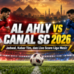 ahly - Al Ahly vs Canal SC 2026: Jadwal, Kabar Tim, dan Live Score Liga Mesir