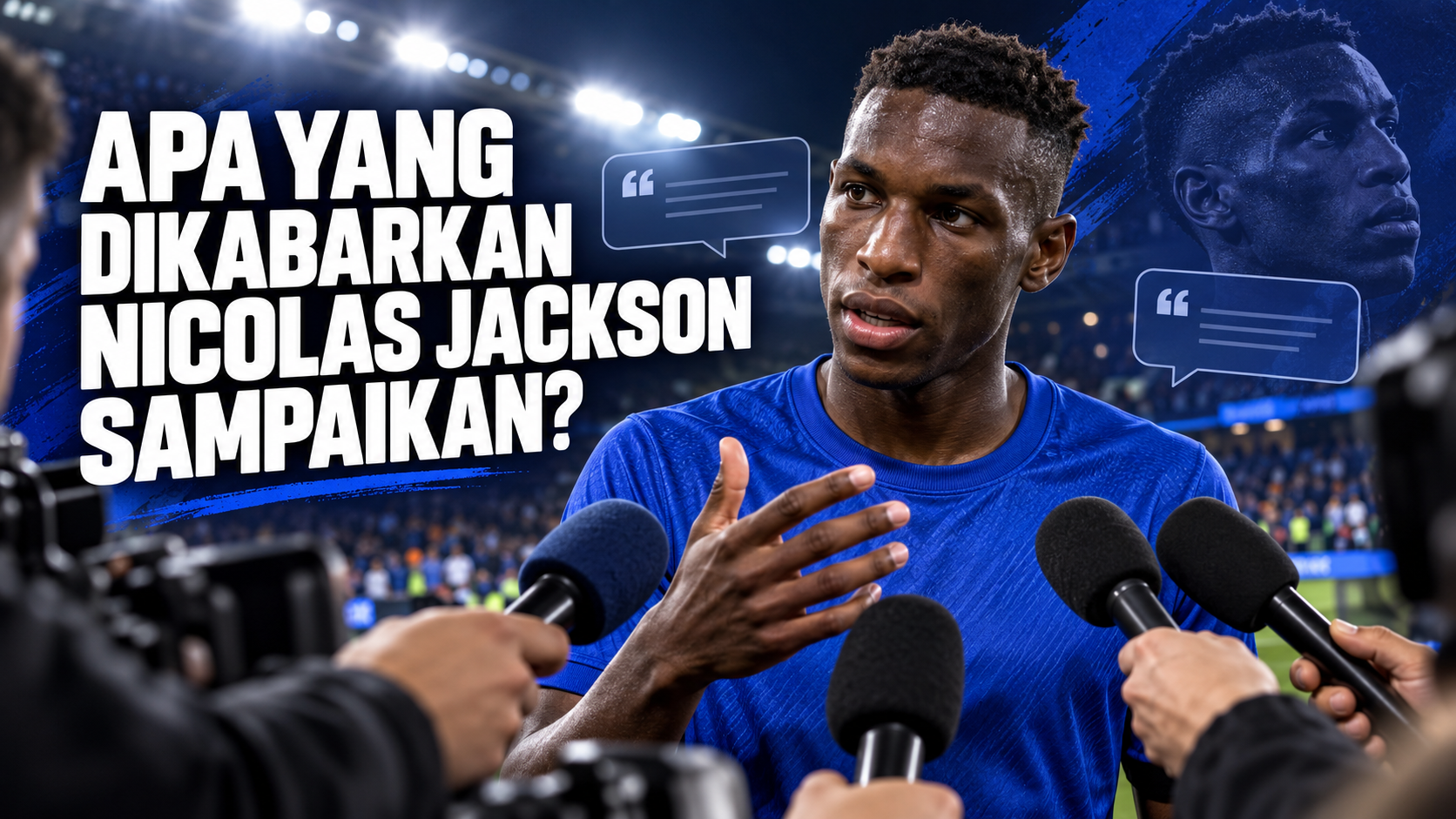 Apa yang Dikabarkan Nicolas Jackson Sampaikan? - jackson
