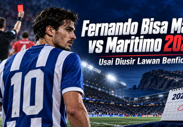 benfica - Fernando Bisa Main vs Maritimo 2026 usai Diusir Lawan Benfica