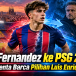 dro - Dro Fernandez ke PSG 2026: Talenta Barca Pilihan Luis Enrique