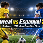 espanyol - Villarreal vs Espanyol 2026: Jadwal, H2H, dan Prediksi Skor
