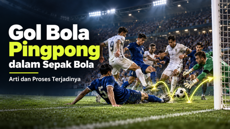 pingpong - Gol Bola Pingpong dalam Sepak Bola: Arti dan Proses Terjadinya