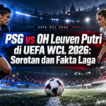 psg - PSG vs OH Leuven Putri di UEFA WCL 2026: Sorotan dan Fakta Laga